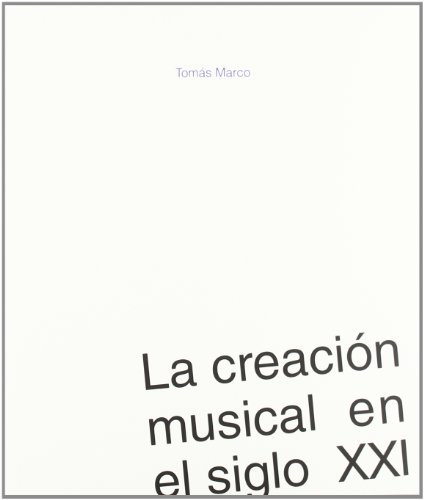 9788497692014: La creacin musical en el siglo XXI (Cuadernos de la ctedra Jorge Oteiza)