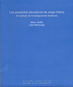 Stock image for Los proyectos educativos de Jorge Oteiza : el Instituto de Investigaciones Estticas for sale by Revaluation Books