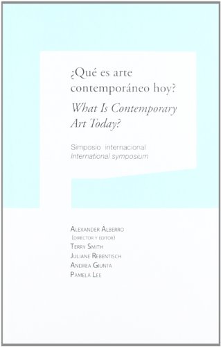 Â¿QuÃ© es arte contemporÃ¡neo hoy? What Is Contemporary Art Today? (9788497692762) by Alberro Alexander; Terry Smith; Juliane Rebentisch; Andrea Giunta; Pamela Lee