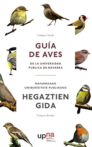 Imagen de archivo de Campus Verde : gua de aves de la Universidad Pblica de Navarra = Campus Berdea : Nafarroako Unibertsitate Publikoko hegaztien gida a la venta por Revaluation Books