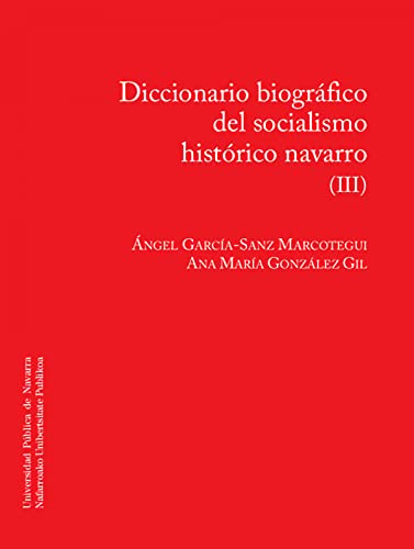 Imagen de archivo de Diccionario biogrfico del socialismo histrico navarro (III) a la venta por Zilis Select Books