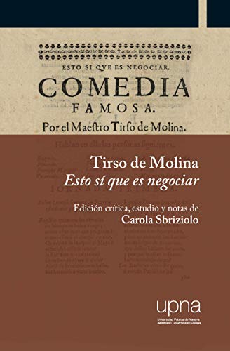 Beispielbild fr Tirso de Molina. Esto s que es negociar: Edicin crtica, estudio y notas de Carola Sbriziolo zum Verkauf von AG Library