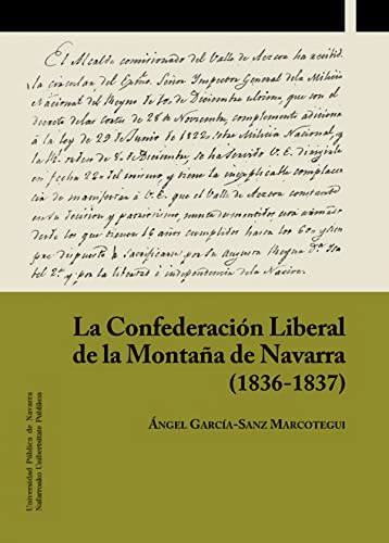 Imagen de archivo de La Confederacin Liberal de la Montaa de Navarra (1836-1837) a la venta por AG Library