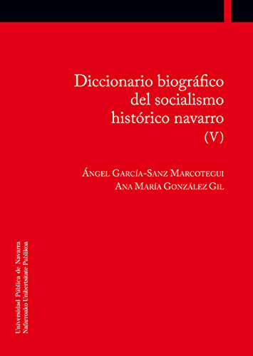 Imagen de archivo de Diccionario biogrfico del socialismo histrico navarro (V) a la venta por AG Library