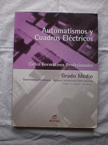 Automatismos Y Cuadros Electricos/automatism And Electrical Panels (Spanish Edition) (9788497712835) by Martin, Juan C.; Sanchez, Pedro A.; Trigo, Valeriano