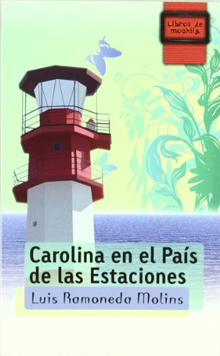 Beispielbild fr Carolina en el pas de las estaciones (Libros de Mochila) Ramoneda Molins, Luis zum Verkauf von VANLIBER