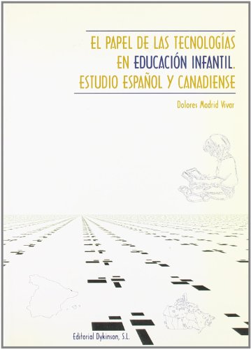 Stock image for EL PAPEL DE LAS TECNOLOGAS EN EDUCACIN INFANTIL. Estudio espaol y canadiense for sale by AG Library