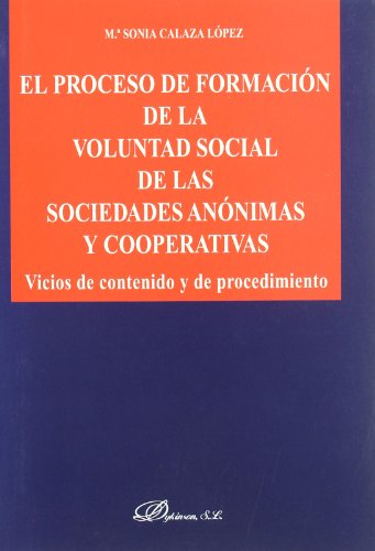 EL PROCESO DE FORMACIÓN DE LA VOLUNTAD SOCIAL DE LAS SOCIEDADES ANÓNIMAS Y COOPERATIVAS. Vicios d...