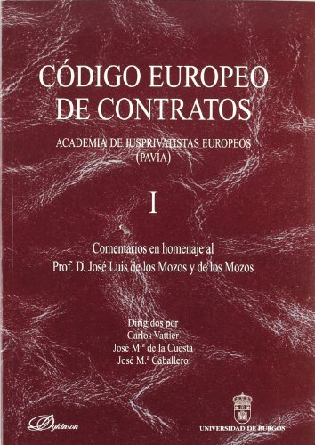 CÓDIGO EUROPEO DE CONTRATOS. Tomo I y Tomo II. Comentarios en homenaje al Prof. D. José Luis de l...