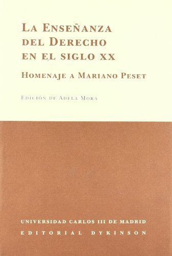 

La Enseñanza Del Derecho En El Siglo Xx. Homenaje a Mariano Pesset
