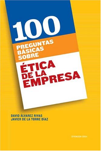 100 Preguntas Básicas sobre Ética de la Empresa.