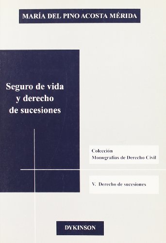 Imagen de archivo de SEGURO DE VIDA Y DERECHO DE SUCESIONES COLECCIN MONOGRAFIAS DE DERECHO CIVIL. V. DERECHO DE SUCESIONES a la venta por Zilis Select Books