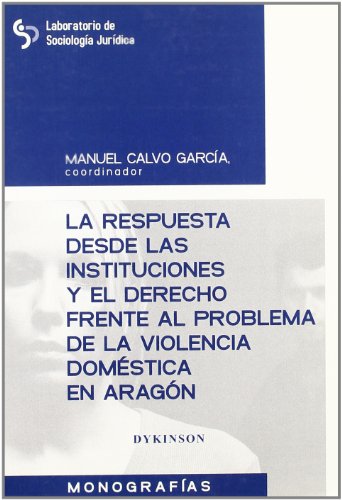 9788497725644: La Respuesta Desde Las Instituciones Y El Derecho Frente A La Violencia Domstica En Aragn (SIN COLECCION)