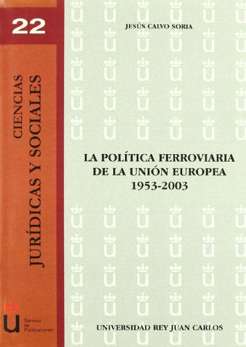 Beispielbild fr POLITICA FERROVIARIA DE LA UNION EUROPEA 1953-2003 zum Verkauf von TERAN LIBROS