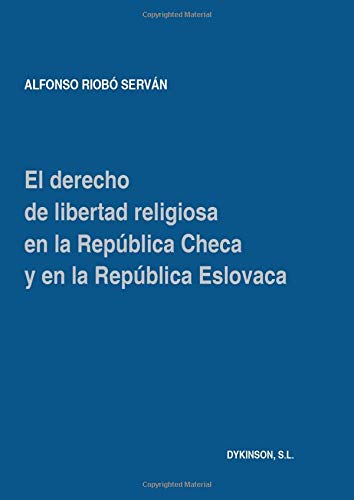 Beispielbild fr EL DERECHO DE LIBERTAD RELIGIOSA EN LA REPBLICA CHECA Y EN LA REPBLICA ESLOVAC zum Verkauf von Zilis Select Books