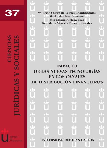 Impacto de las nuevas tecnologías en los canales de distribución financieros (Spanish Edition) - RocÃo Calero