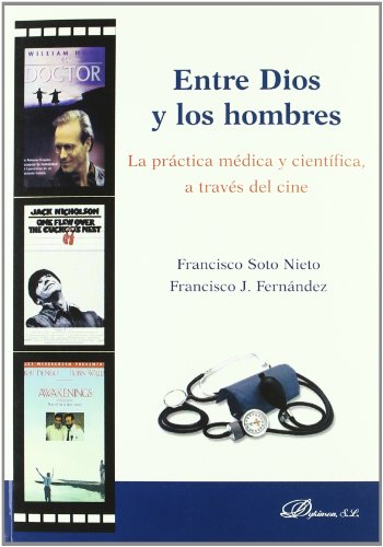 9788497727983: Entre Dios y los hombres / Between God and men: La Practica Medica Y Cientifica, a Traves Del Cine / Scientific and Medical Practice, Through Film