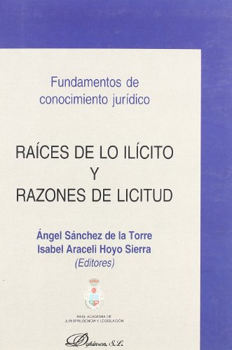 Raices De Lo Ilícito Y Razones De Licitud (Spanish Edition) - Unknown