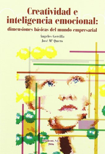 Imagen de archivo de Creatividad e inteligencia emocional: dimensiones bsicas del mundo empresarial a la venta por Hilando Libros