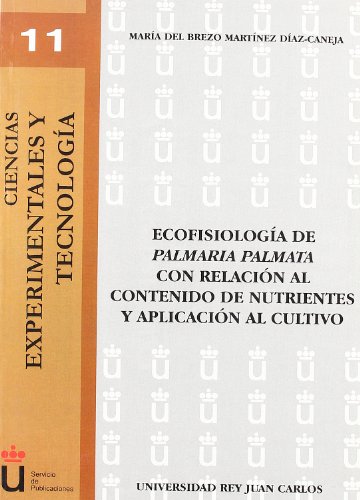 Stock image for ECOFISIOLOGA DE PALMARIA PALMATA CON RELACIN AL CONTENIDO DE NUTRIENTES Y APLI for sale by Zilis Select Books