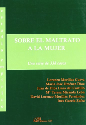 Stock image for ESTUDIO EMPRICO SOBRE EL MALTRATO A LA MUJER UNA SERIE DE 338 CASOS for sale by Zilis Select Books