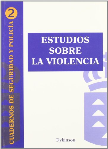 9788497728706: Estudios sobre la violencia: Cuadernos de Seguridad y Polica, n 2 (Cuadernos De Seguridad Y Policia)