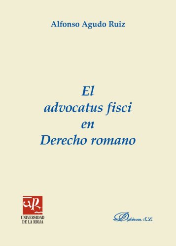 9788497729215: El Advocatus Fisci En Derecho Romano (Coleccin monografas de derecho romano. Seccin derecho administrativo y fiscal romano)