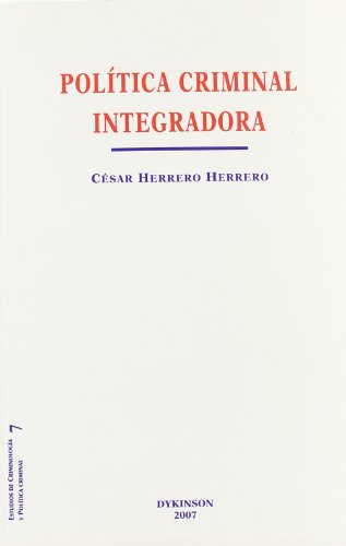 9788497729956: Politica criminal integradora/ Integrated criminal policy