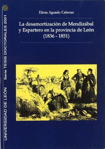 La desamortización de Mendizabal y Espartero en la provincia de León (1836-1851).