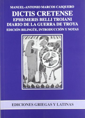Imagen de archivo de Dictis Cretense. Ephemeris Belli Troiani. Diario de la Guerra de Troya a la venta por Zilis Select Books