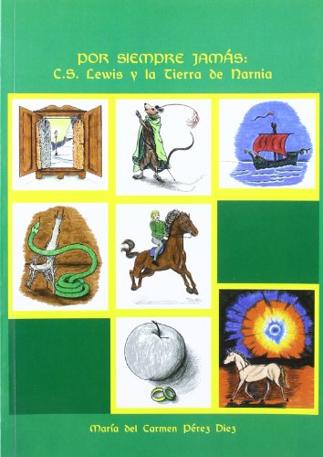 Imagen de archivo de Por siempre jams: C. S. Lewis y la tierra de Narnia a la venta por AG Library