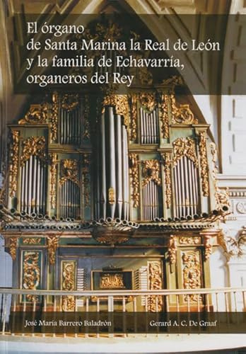 Imagen de archivo de El rgano de Santa Marina la Real de Len y las familias de Echavarra, organeros del Rey a la venta por Zilis Select Books