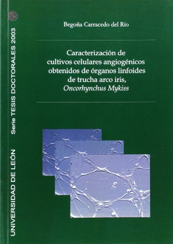 Imagen de archivo de CARACTERIZACIN DE CULTIVOS CELULARES ANGIOGNICOS OBTENIDOS DE RGANOS LINFOID a la venta por Hiperbook Espaa