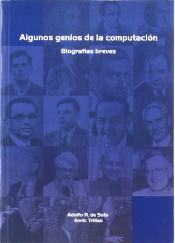 Beispielbild fr ALGUNOS GENIOS DE LA COMPUTACIN. BIOGRAFAS BREVES zum Verkauf von Zilis Select Books