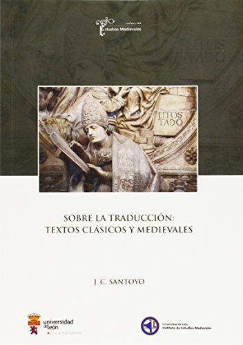 Imagen de archivo de SOBRE LA TRADUCCION: TEXTOS CLASICOS Y MEDIEVALES a la venta por Prtico [Portico]