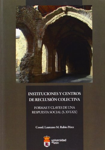 Imagen de archivo de Instituciones y centros de reclusin colectiva, formas claves de una respuesta social a la venta por AG Library