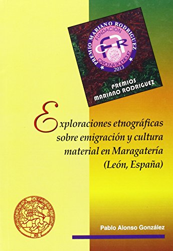 Imagen de archivo de EXPLORACIONES ETNOGRFICAS SOBRE EMIGRACIN Y CULTURA MATERIAL EN MARAGATERA ( a la venta por Hiperbook Espaa