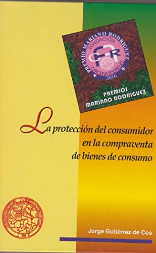 Stock image for LA PROTECCIN DEL CONSUMIDOR EN LA COMPRAVENTA DE BIENES DE CONSUMO for sale by Antrtica