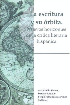 Stock image for La escritura y su rbita:nuevos horizontes de la crtica literaria for sale by AG Library