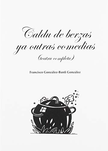 Stock image for CALDU DE BERZAS YA OUTRAS COMEDIAS (TEATRU COMPLETU) for sale by Antrtica
