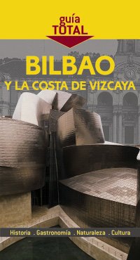 Bilbao (Guía Total - España) - Ignacio Gómez