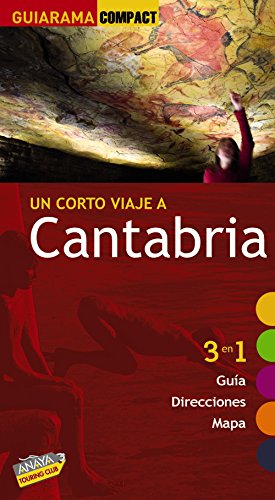 9788497768894: Un corto viaje a Cantabria 2010: 3 en 1 gua, direcciones, mapa (gua compact) (Guiarama Compact - Espaa)