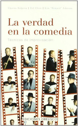 La Verdad En La Comedia / The Truth In Comedy (Spanish Edition) [Paperback] b. - HALPERN DEL CLOSE, CHARNA