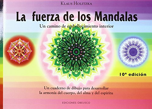 Imagen de archivo de La Fuerza De Los Mandalas: Un Cuaderno De Dibujo Para Desarrollar La Armonía Del Cuerpo, Del Alma Y a la venta por RecicLibros