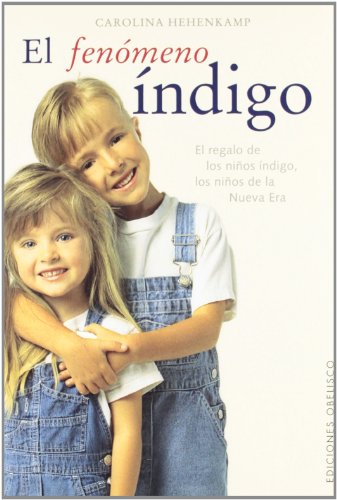 Imagen de archivo de El fenomeno ?ndigo / The Indigo Phenomenon: Ni?os de una Nueva Era, El regalo de los ni?os ?ndigo (Spanish Edition) a la venta por SecondSale