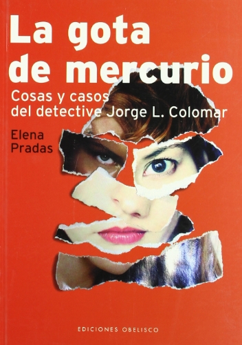 La gota de mercurio, Cosas y casos del detective Jorge L. Colomar