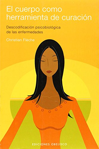 Imagen de archivo de CUERPO COMO HERRAMIENTA DE CURACION,EL(E.A.) (Spanish Edition) a la venta por Irish Booksellers