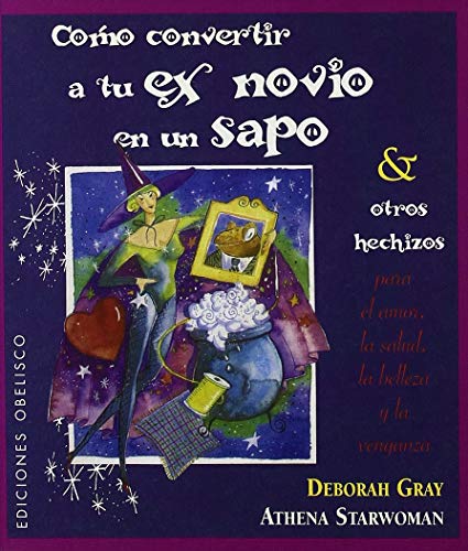 Beispielbild fr C mo convertir a tu ex novio en un sapo y otros hechizos (Spanish Edition) zum Verkauf von Half Price Books Inc.