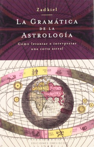 9788497773003: Gramtica de la astrologa: Cmo levantar e interpretar una carta astral