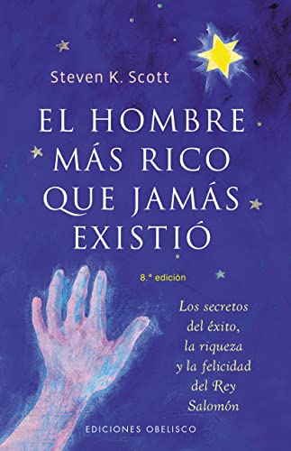 9788497773256: El Hombre Mas Rico Que Jamas Existio/ The Richest Man Who Ever Lived: Los Secretos del Exito, la Riqueza y la Felicidad del Rey Salomon